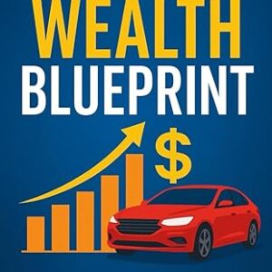 Automotive Wealth Blueprint: The Financial Engineering